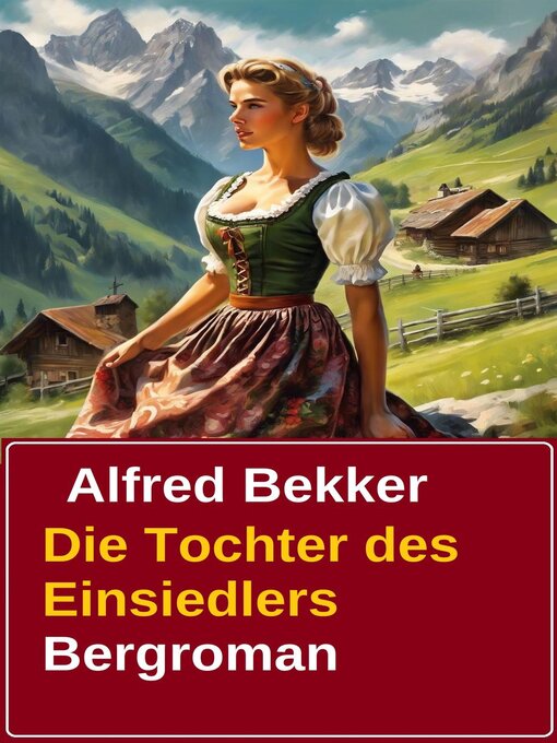 Title details for Alfred Bekker Bergroman by Alfred Bekker - Available